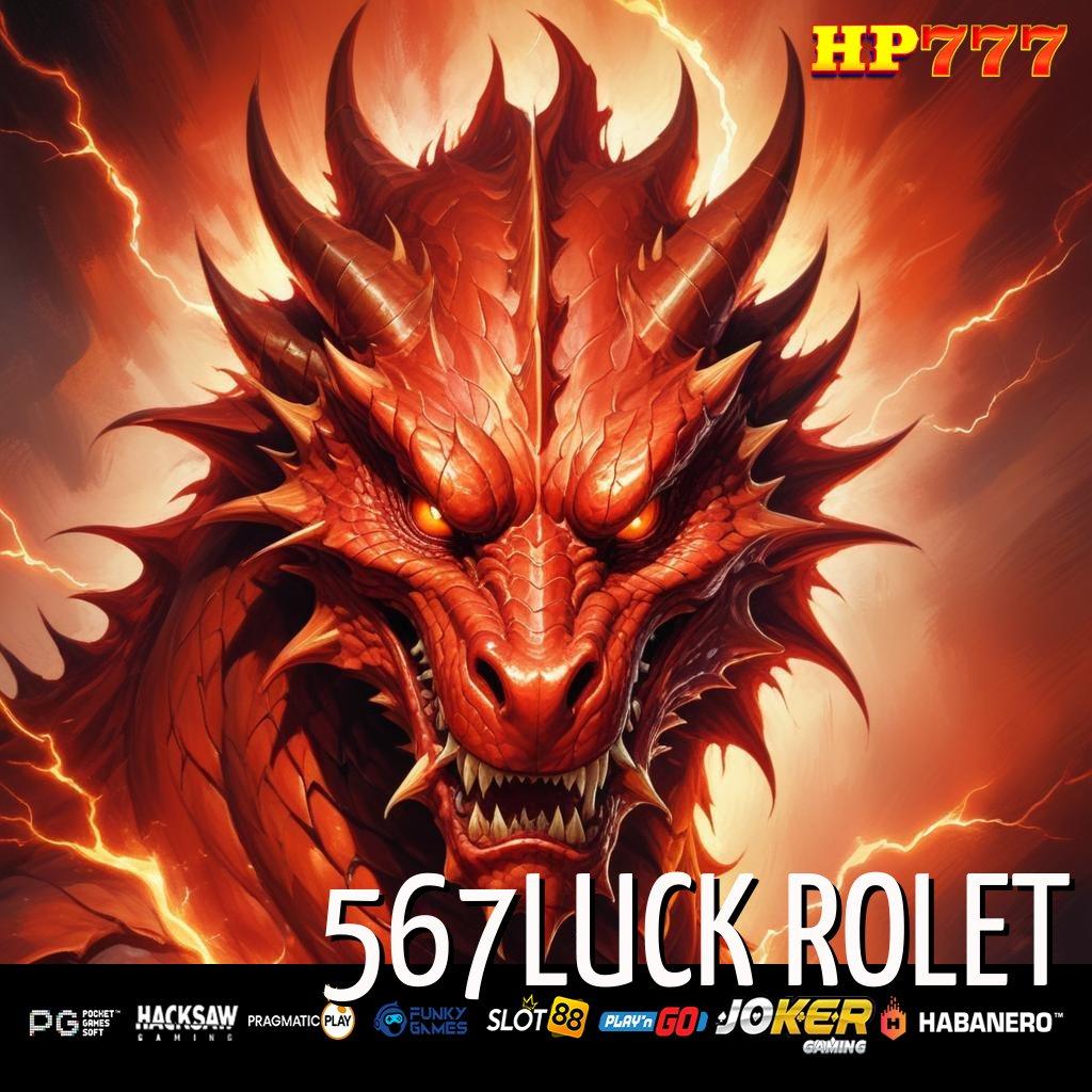 567LUCK ROLET Tetap Aman Sign Up Cepat