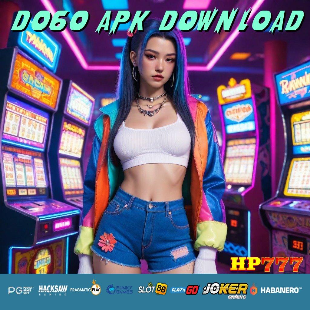 D060 APK DOWNLOAD Keunggulan Lengkap Version Android 3.0