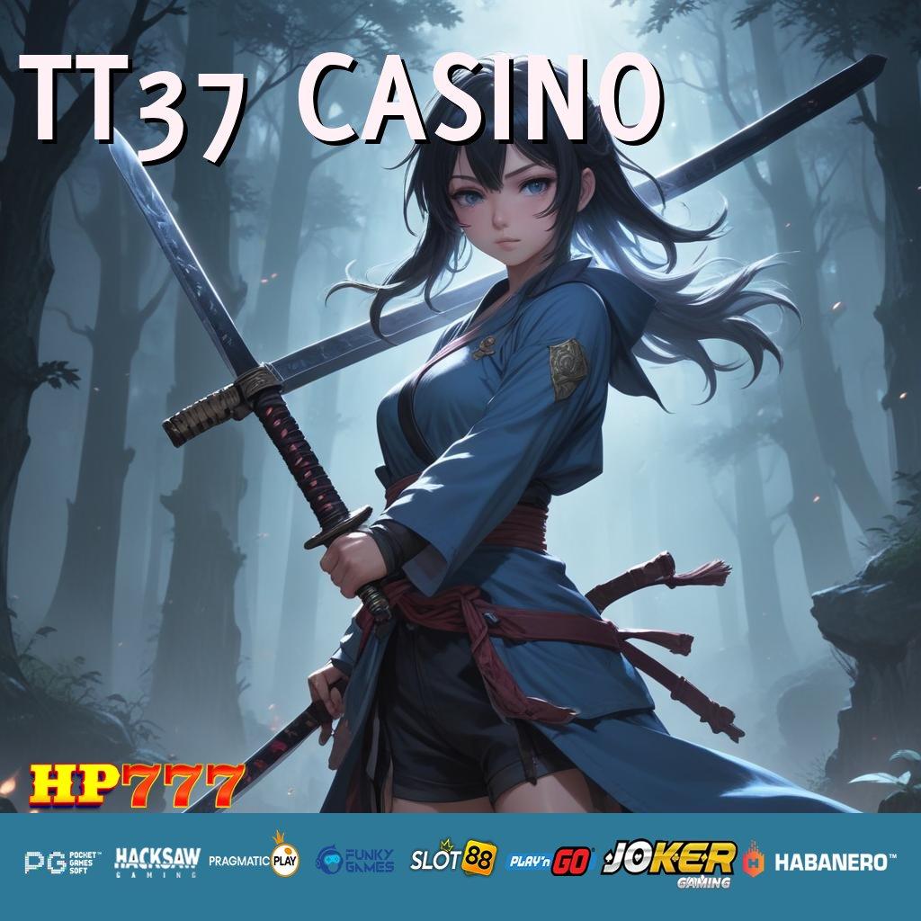 TT37 CASINO Info Akurat Patch Mudah Game