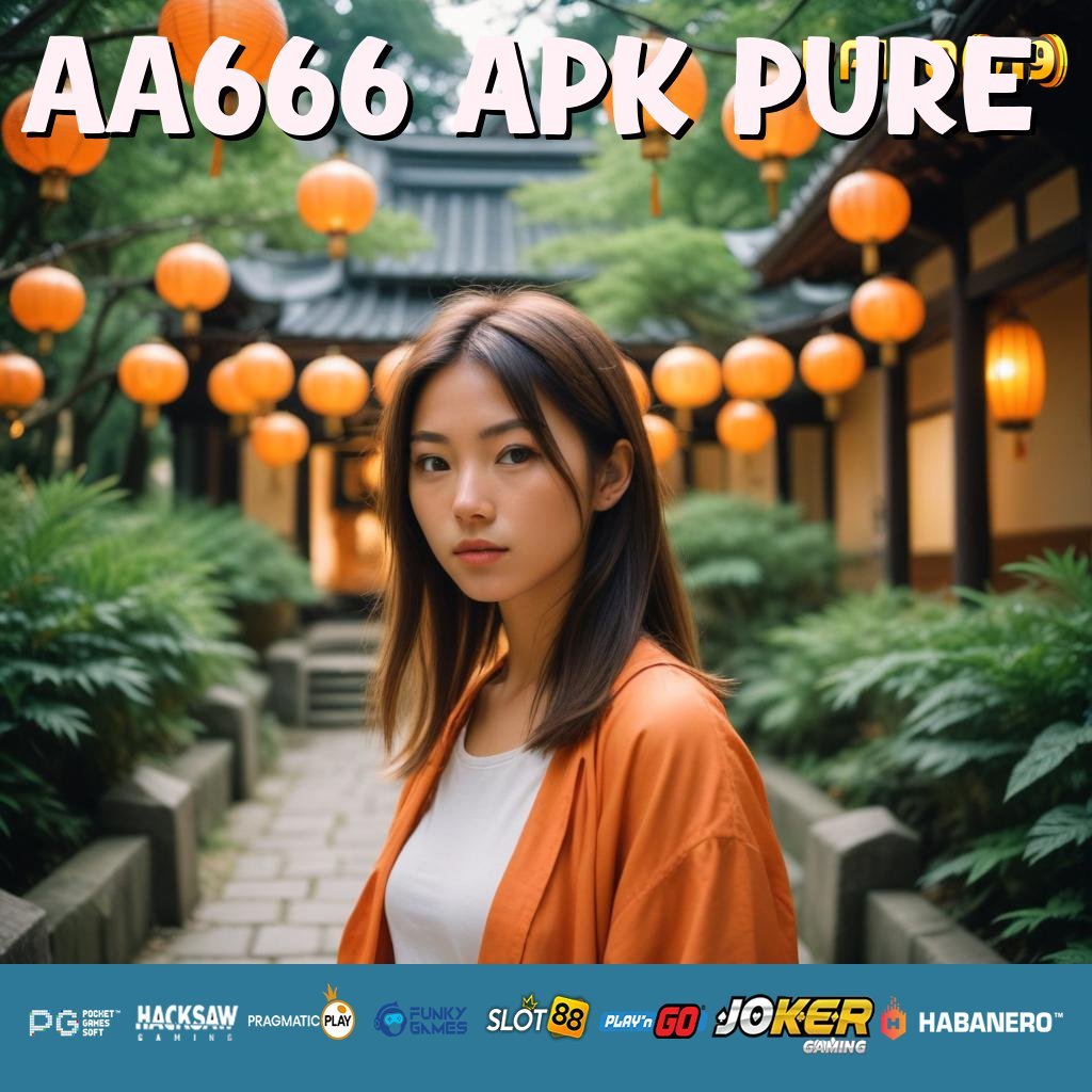 AA666 APK PURE - Instal APK Adaptif untuk Login Lancar di Semua Platform