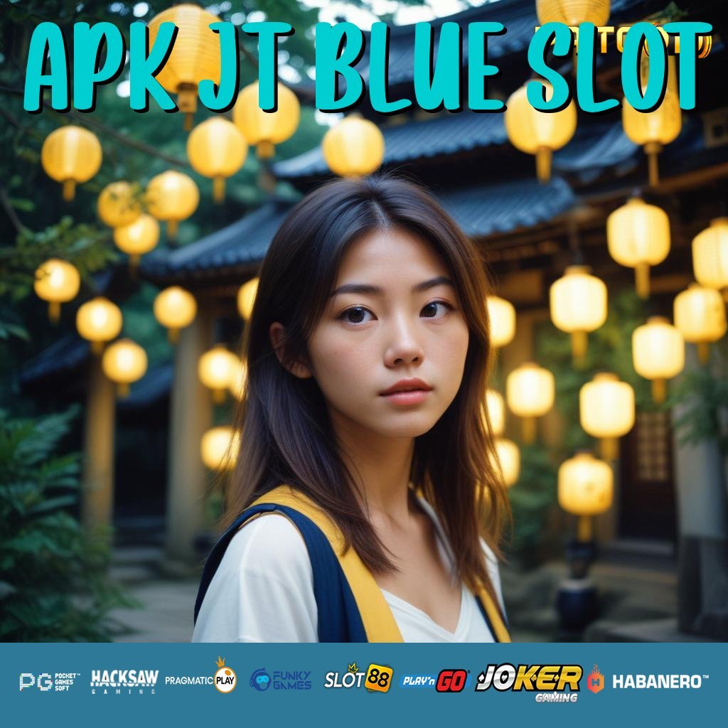 APK JT BLUE SLOT - Unduh APK Dinamis untuk Pengalaman Login yang Lebih Baik