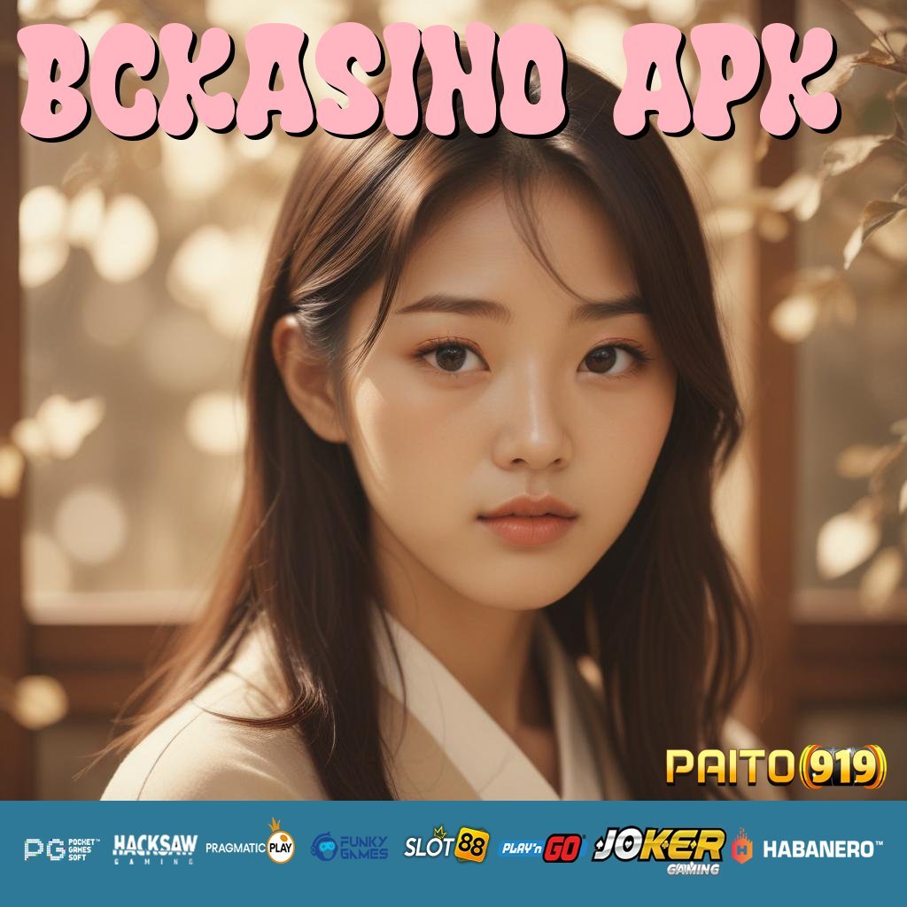 BCKASINO APK - APK Unggul untuk Login Tanpa Kendala di Android/iOS