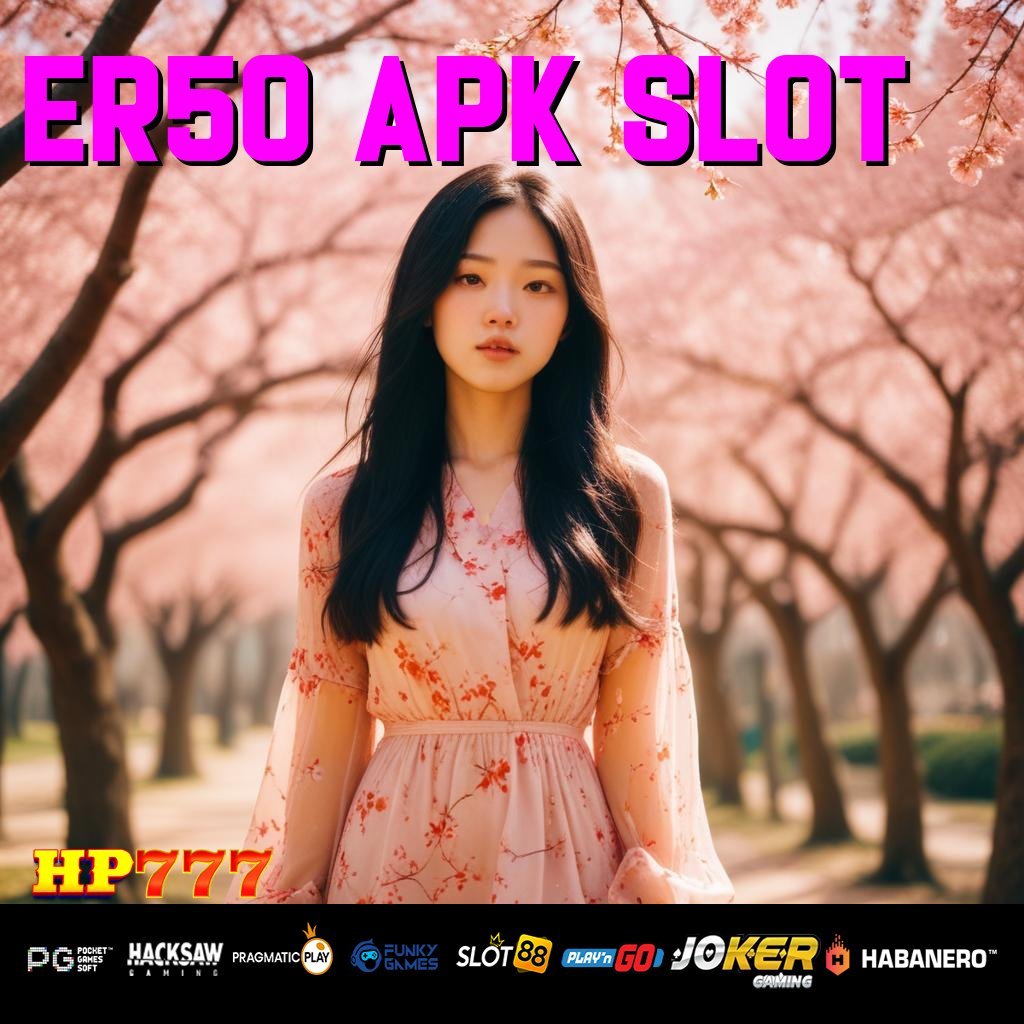 ER50 APK SLOT Keluhan Segera Info Samarinda