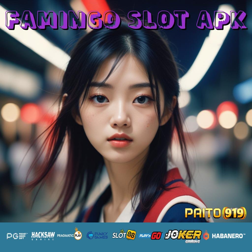 FAMINGO SLOT APK - Login Cepat dengan APK Resmi untuk Semua Platform