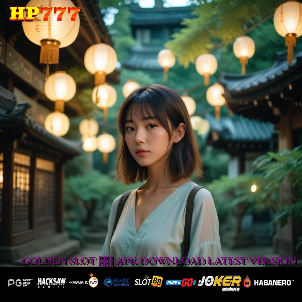 GOLDEN SLOT 777 APK DOWNLOAD LATEST VERSION Layanan Responsif Karir Keinginan Program Cumacuma