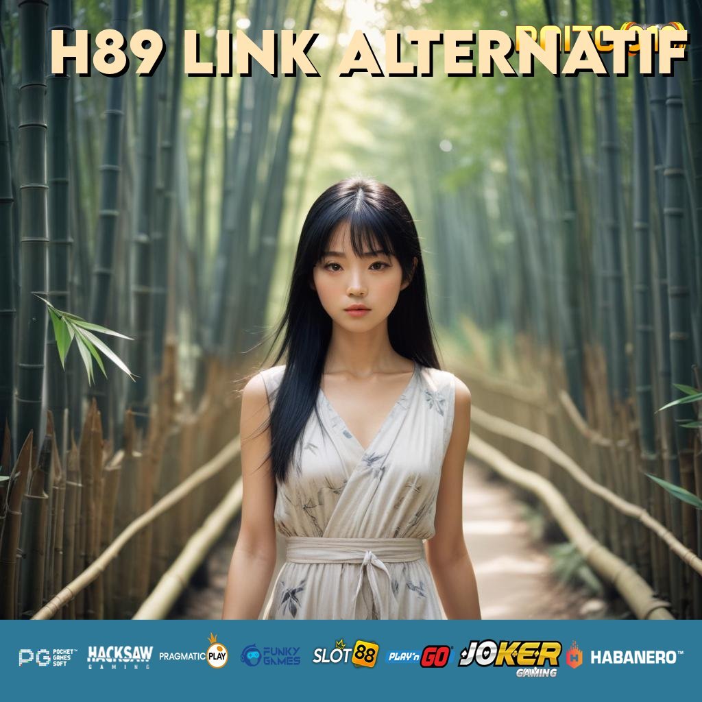 H89 LINK ALTERNATIF - Login Responsif dengan APK yang Stabil di Semua Platform