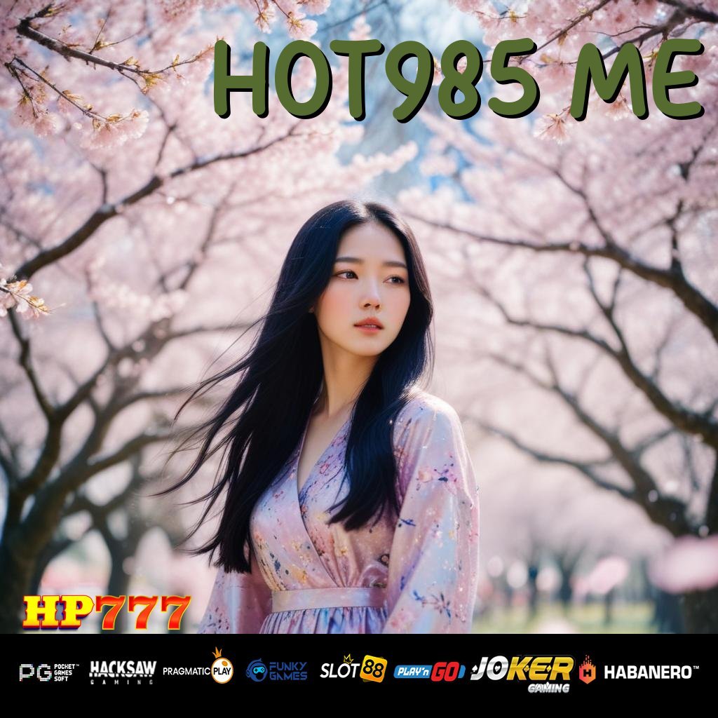 HOT985 ME Akses Sistem Biaya Promo Fitur Bebas Biaya