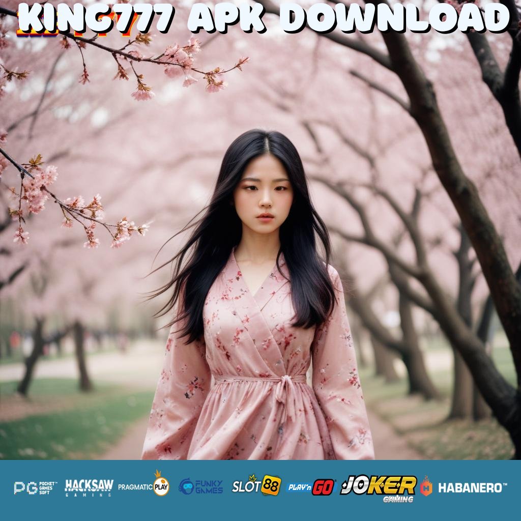 KING777 APK DOWNLOAD Aplikasi Free Pelayanan Pengerjaan Aplikasi Lengkap