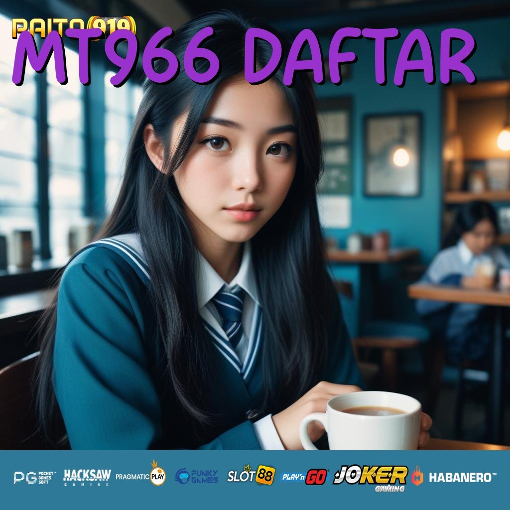 MT966 DAFTAR - APK Terbaru untuk Unduh & Login di Semua Perangkat