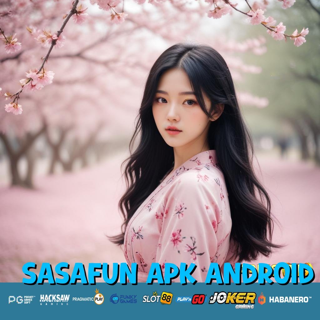 SASAFUN APK ANDROID - APK Baru dengan Keunggulan Operasional untuk Login