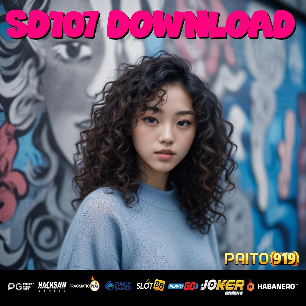 SD107 DOWNLOAD - Dapatkan APK Baru untuk Login Tanpa Ribet