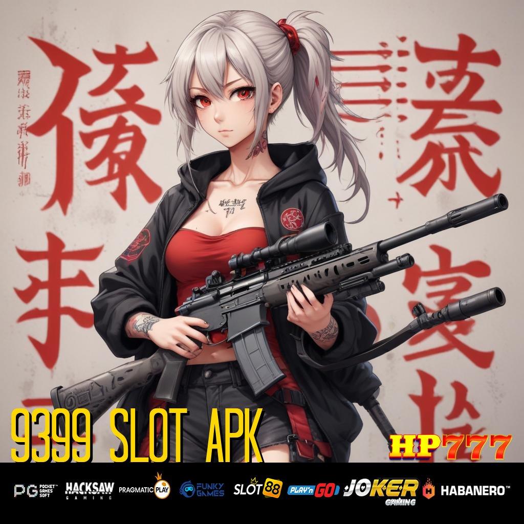 9399 SLOT APK Turnamen Seru Version 8.4 Lengkap