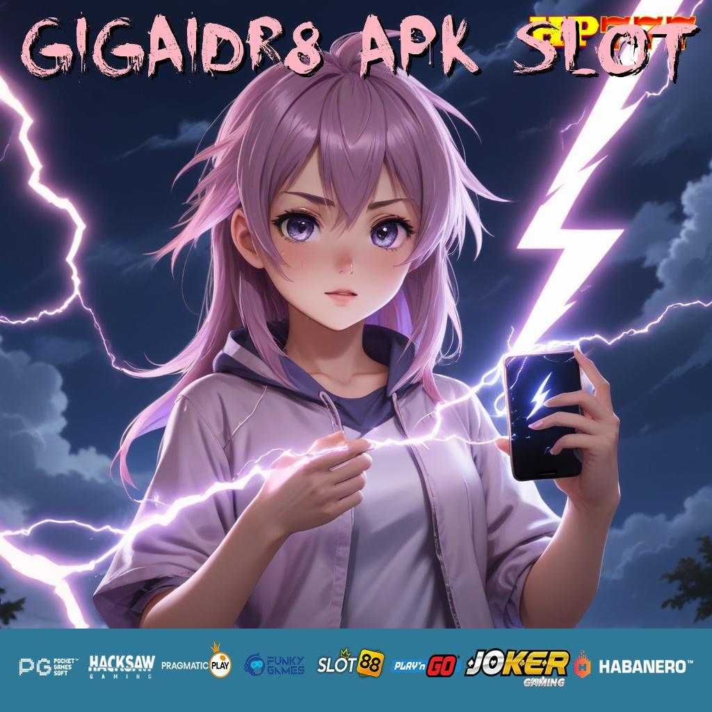 GIGAIDR8 APK SLOT Info Tepat Patch Game Pro